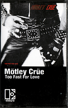 Mötley Crüe, Too Fast For Love, Elektra Records, Canadian Press Cassette Tape