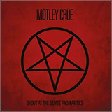 MÖTLEY CRÜE - SHOUT AT THE DEMOS AND RARITIES