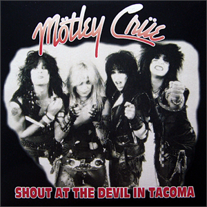 SHOUT AT THE DEVIL IN TACOMA