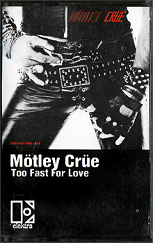 TOO FAST FOR LOVE